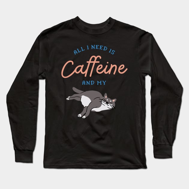 All I Need is Caffeine and my Cat Long Sleeve T-Shirt by jeune98